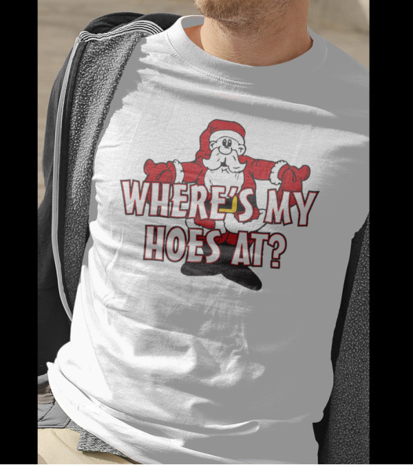 WHERE'S MY HOES AT? T-Shirt