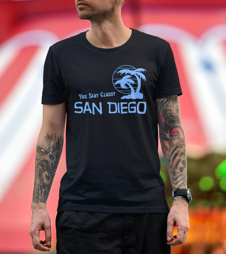 You Stay Classy San Diego Palm Tree T-Shirt