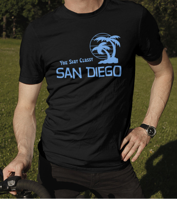 You Stay Classy San Diego Palm Tree T-Shirt