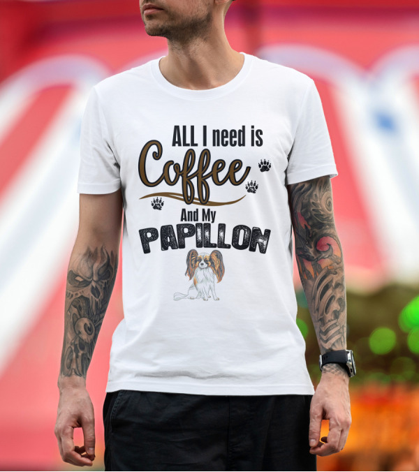 Premium T-Shirt: ALL I Need Is Coffee And My Papillon with Paw Prints and Papillon Dog Image T-Shirt ALL I Need Is Coffee And My Papillon with Paw Prints and Papillon Dog Image T-Shirt