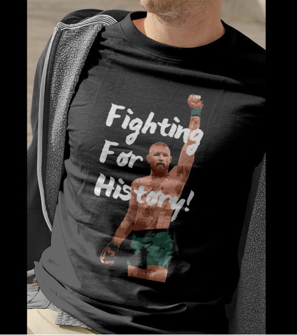 Conor McGregor Fighting For History Iconic Victory Pose T-Shirt