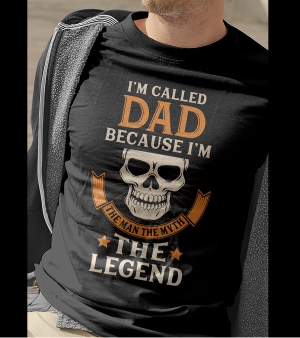 I'm Called Dad Because I'm The Man The Myth The Legend Skull Star Badge T-Shirt