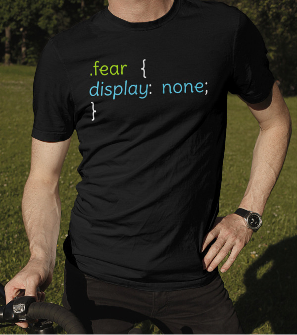 Fear Display None Computer Science T-Shirt