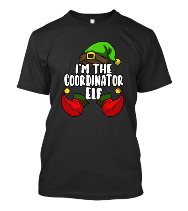 I'm The Coordinator Elf Matching Family Group T-Shirt