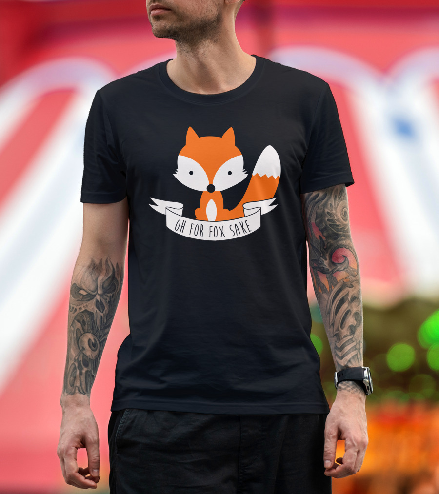 Oh For Fox Sake Cute Cool Fox Funny Nice New Color Colorful Swag Hipster Top Trend Animal T-Shirt