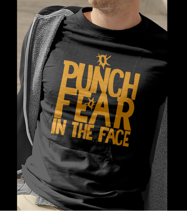 Punch Fear In The Face Bold Orange Motivational Text With Impact Elements T-Shirt