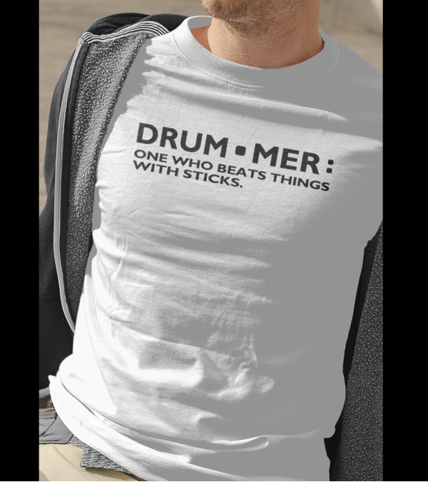 Definition Of A Drummer Rock Band Musician Geek One Who Beats Things With Drum Sticks T-Shirt