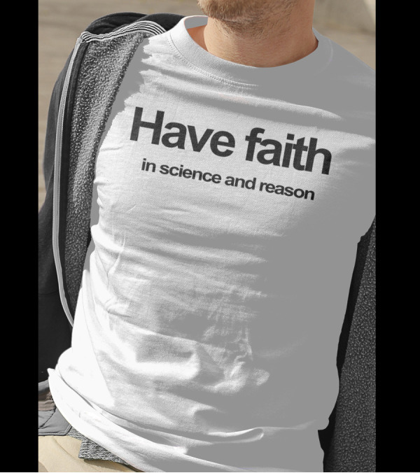 Have Faith In Science And Reason Medium Funny Atheism Religion T-Shirt