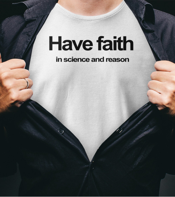 Have Faith In Science And Reason Medium Funny Atheism Religion T-Shirt