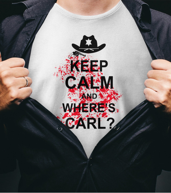 KEEP CALM AND WHERE'S CARL? T-Shirt