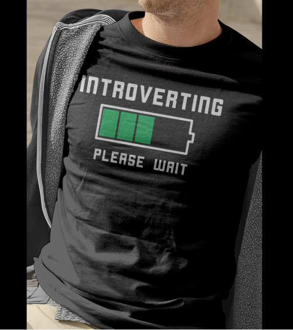 Introverting Please Wait Low Battery Introvert Pun Humor T-Shirt
