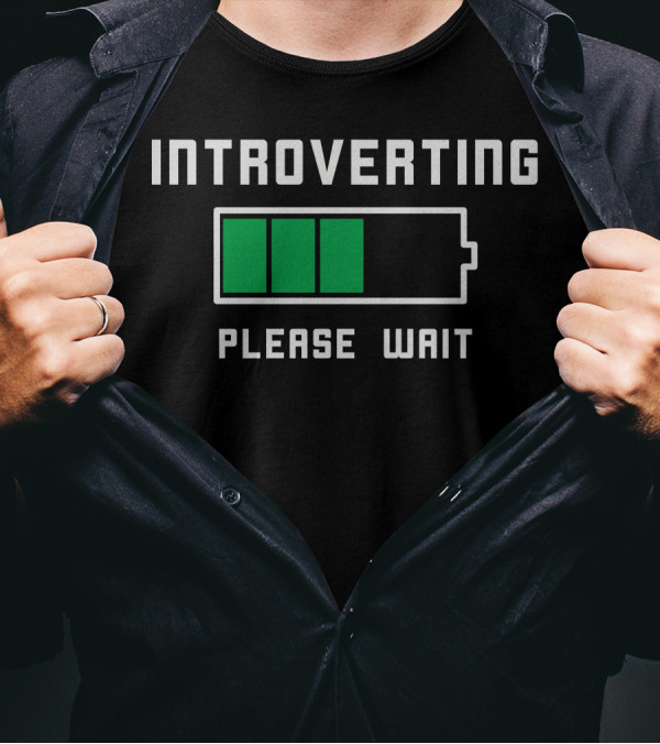 Introverting Please Wait Low Battery Introvert Pun Humor T-Shirt