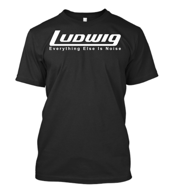 Ludwig Everything Else Is Noise Vintage Drum T-Shirt