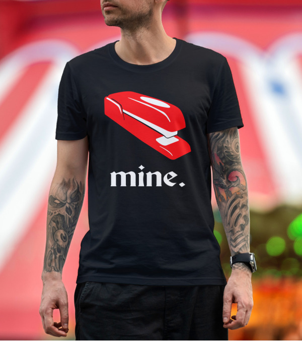 Premium T-Shirt: Milton's Stapler Mine Office Humor T-Shirt Milton's Stapler Mine Office Humor T-Shirt