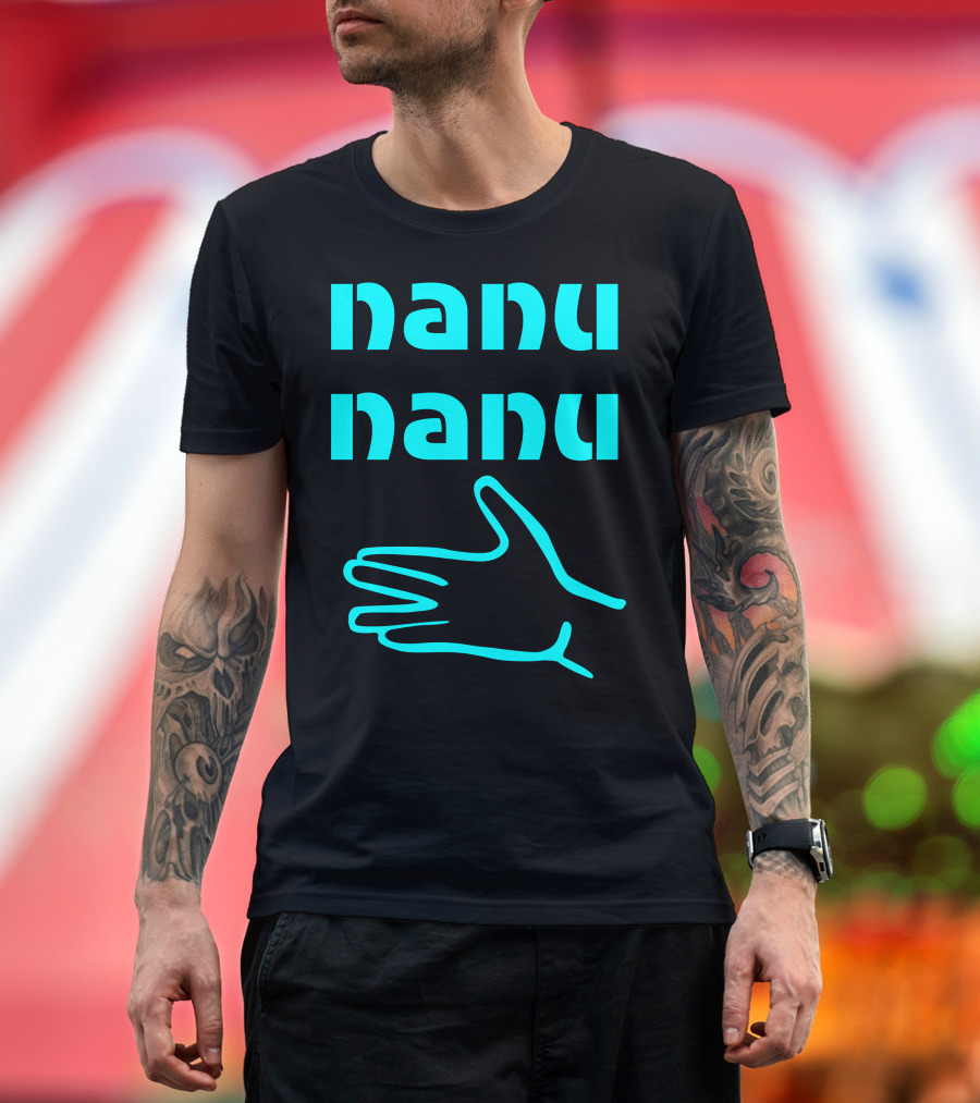 Nanu Nanu Hand Gesture Alien Comedy Phrase T-Shirt