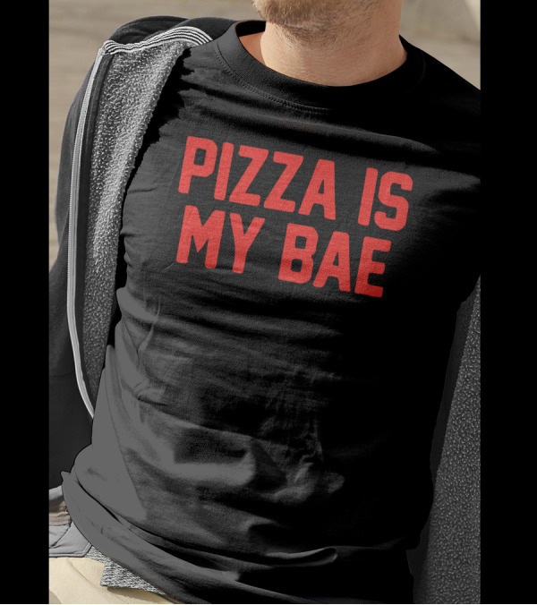 Pizza Is My Bae Red Lettering T-Shirt