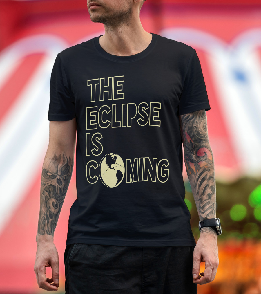 The Eclipse Is Coming Earth Shadow T-Shirt