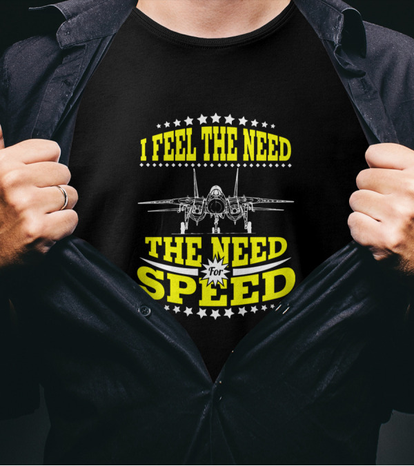 I Feel The Need The Need For Speed Fighter Jet Stars T-Shirt