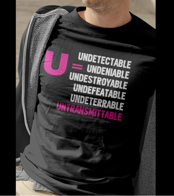 U Undetectable = Undeniable Undestroyable Undefeatable Undeterrable Untransmittable T-Shirt