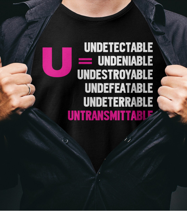 U Undetectable = Undeniable Undestroyable Undefeatable Undeterrable Untransmittable T-Shirt