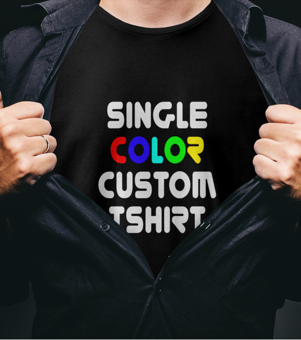 SINGLE COLOR CUSTOM TSHIRT T-Shirt