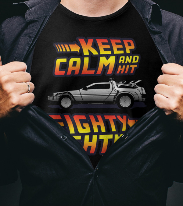 Keep Calm And Hit Eighty Eight Mph Back To The Future Car T-Shirt