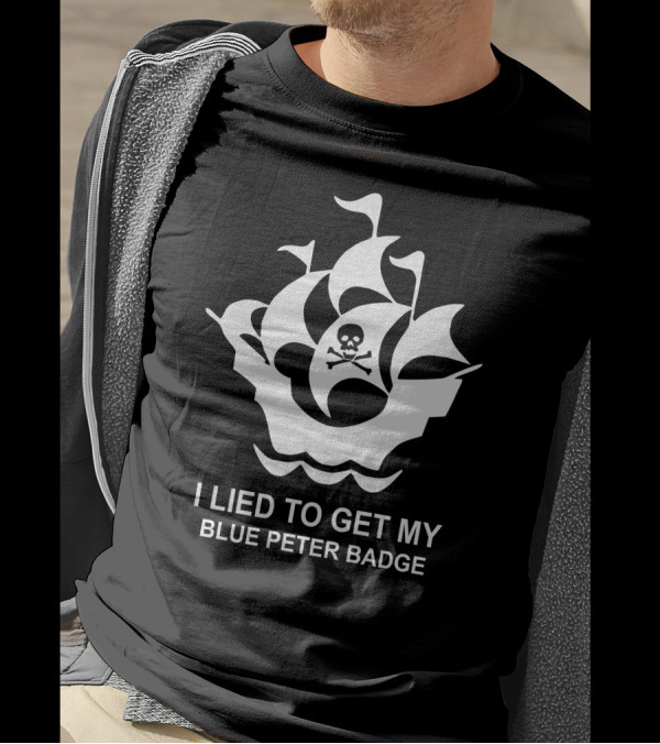 I Lied To Get My Blue Peter Badge Pirate Ship Skull Badge T-Shirt