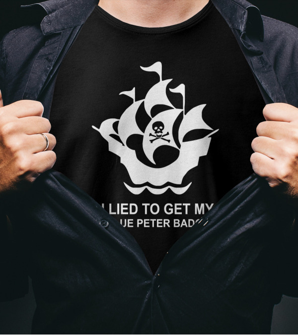 I Lied To Get My Blue Peter Badge Pirate Ship Skull Badge T-Shirt