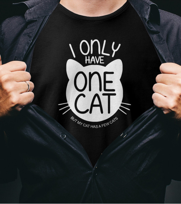 I Only Have One Cat But My Cat Has A Few Cats Cat Face T-Shirt