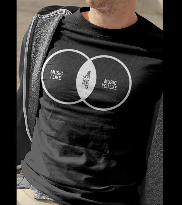 Music Elitism Venn Diagram Musician Indie Snob Rock Geek Music I Like Music You Like Music I Need To Like T-Shirt