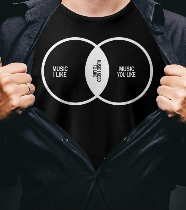 Music Elitism Venn Diagram Musician Indie Snob Rock Geek Music I Like Music You Like Music I Need To Like T-Shirt