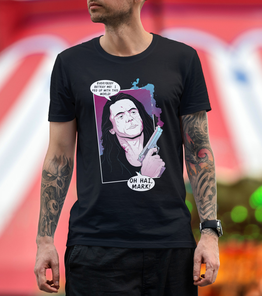 Everybody Betray Me I Fed Up With This World Oh Hai Mark T-Shirt