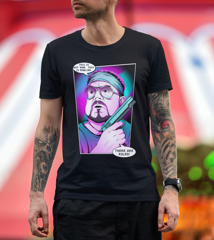 This Is Not 'Nam This Is Bowling There Are Rules Walter Sobchak T-Shirt