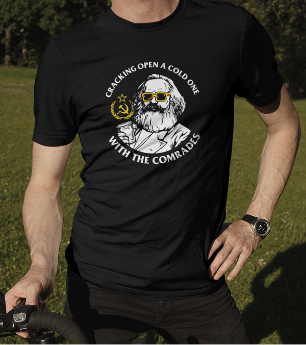 Cracking Open A Cold One With The Comrades Communist Party Marx Beer T-Shirt