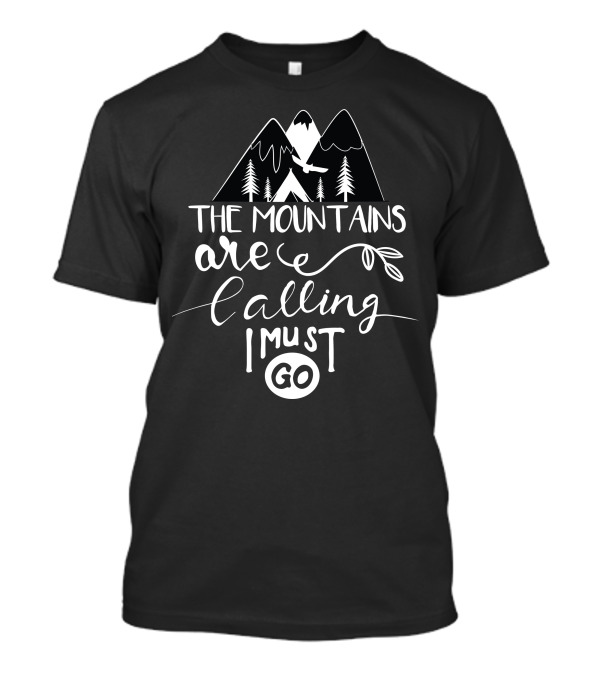 The Mountains Are Calling I Must Go Tent And Eagle Forest Scene T-Shirt