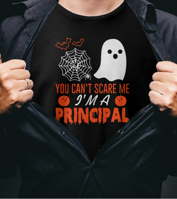 You Can't Scare Me I'm A Principal Ghost Spiderweb Halloween T-Shirt