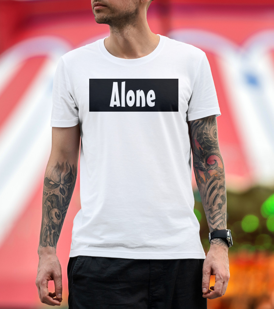 Alone Anymore Text Bold Minimalist T-Shirt