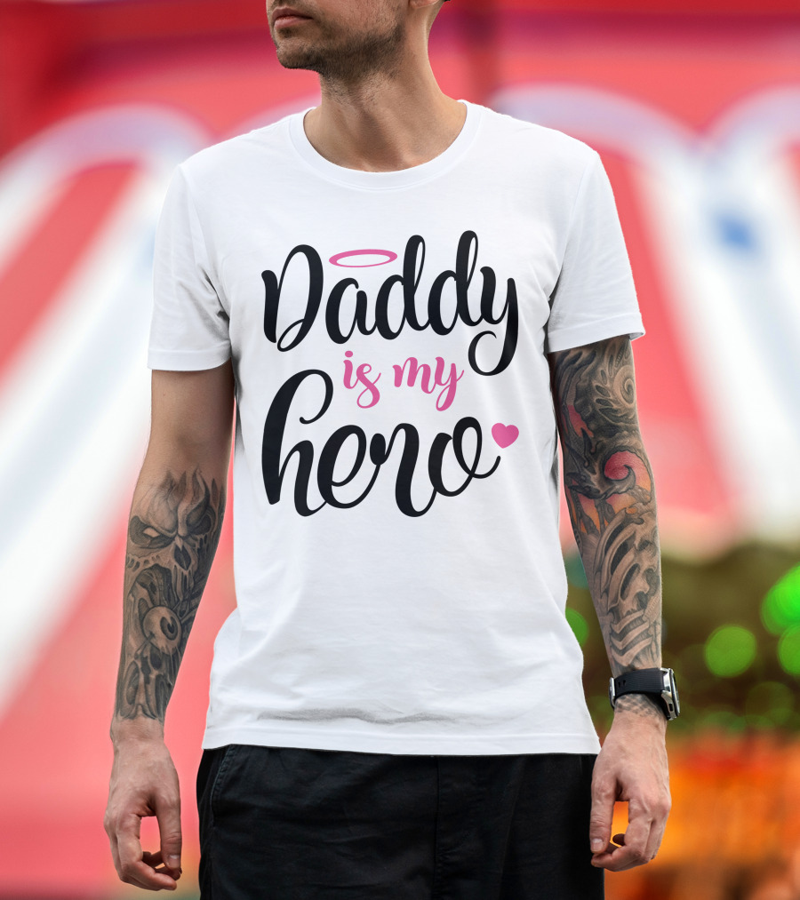 Daddy Is My Hero Heart Halo T-Shirt