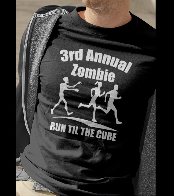 3rd Annual Zombie Run Til The Cure Running Race Event T-Shirt