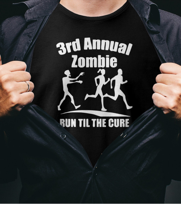 3rd Annual Zombie Run Til The Cure Running Race Event T-Shirt