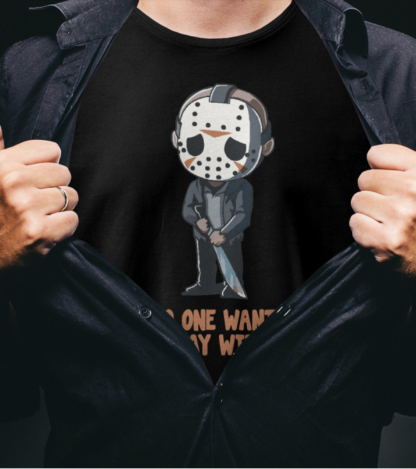 No One Wants To Play With Me Hockey Mask Character With Knife T-Shirt