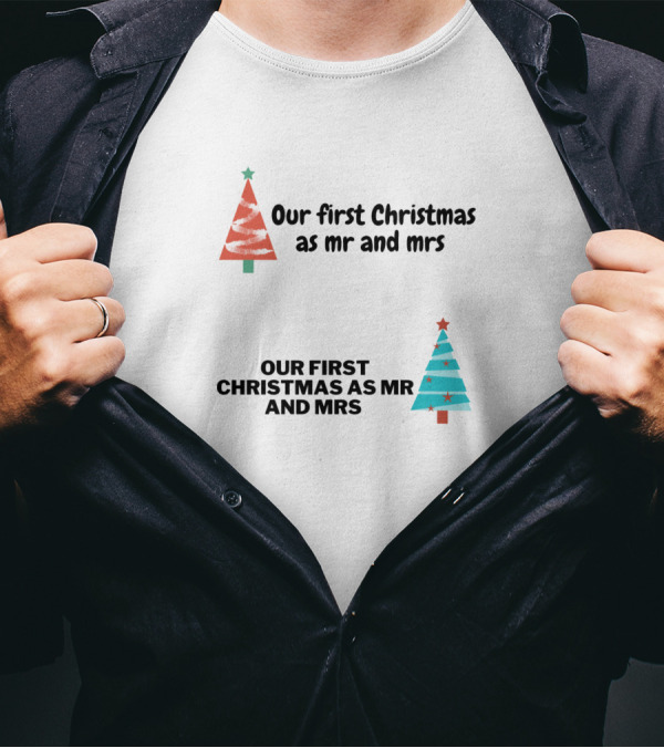 Our First Christmas As Mr And Mrs With Festive Tree T-Shirt