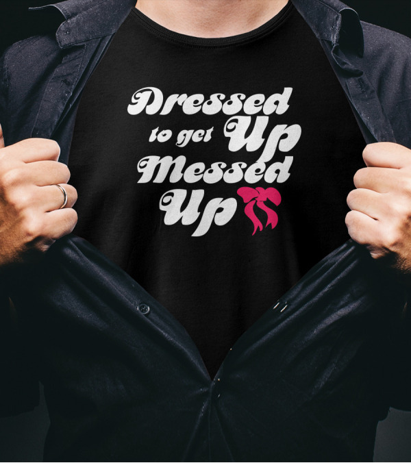 Dressed Up To Get Messed Up Red Bow T-Shirt