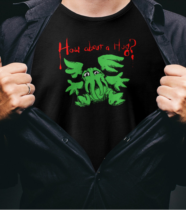 How About A Hug Cthulhu Creature T-Shirt