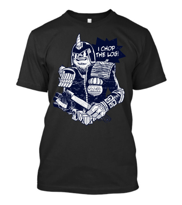 Judge Cornelius I Chop The Log T-Shirt