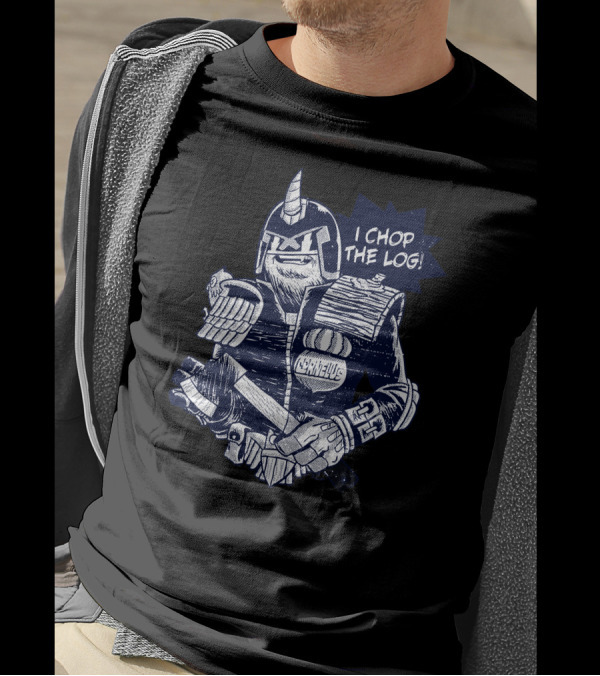 Judge Cornelius I Chop The Log T-Shirt