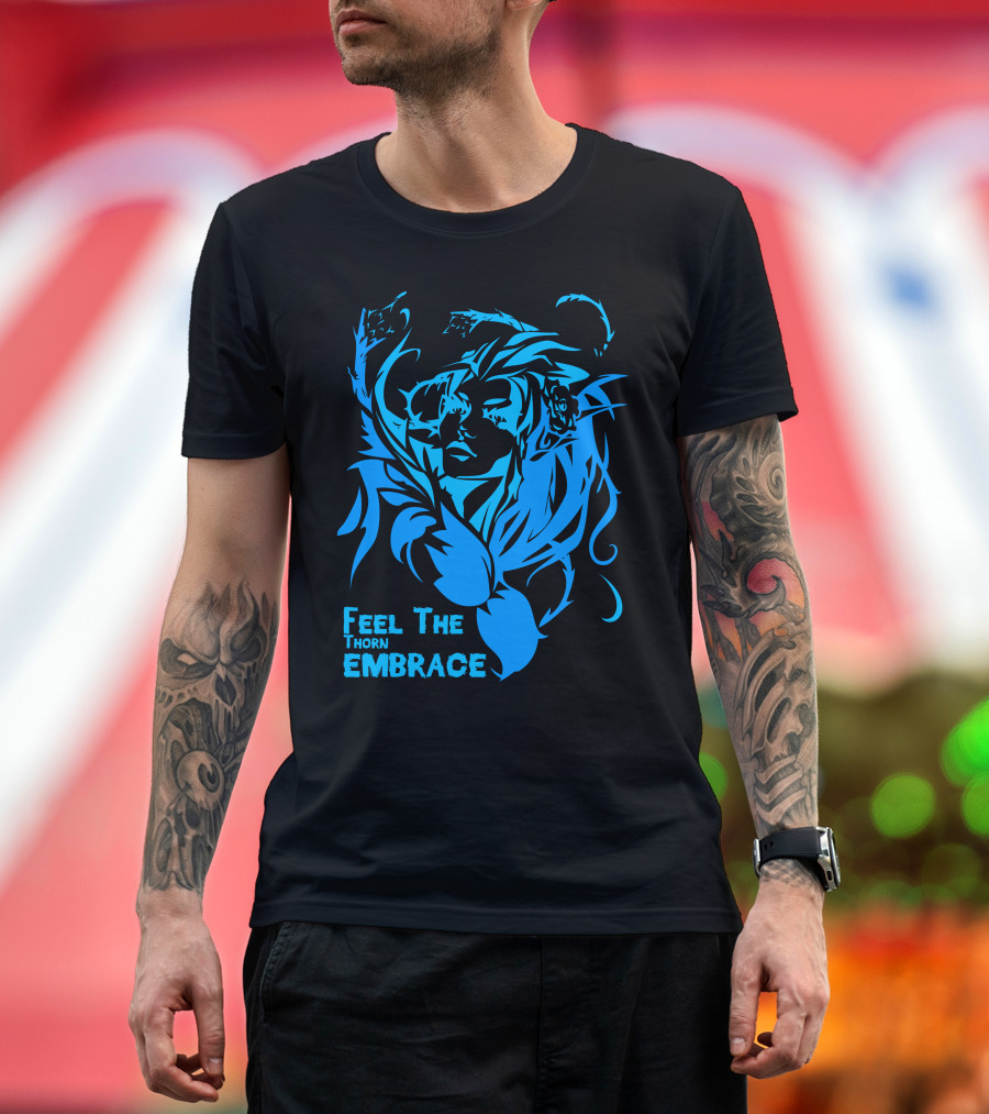 Feel the Thorn Embrace T-Shirt