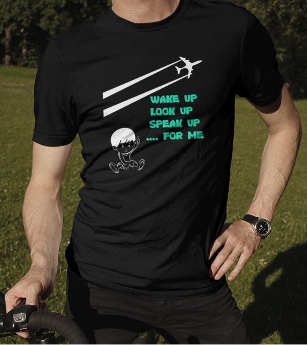 Wake Up Look Up Speak Up For Me Airplane With Child T-Shirt