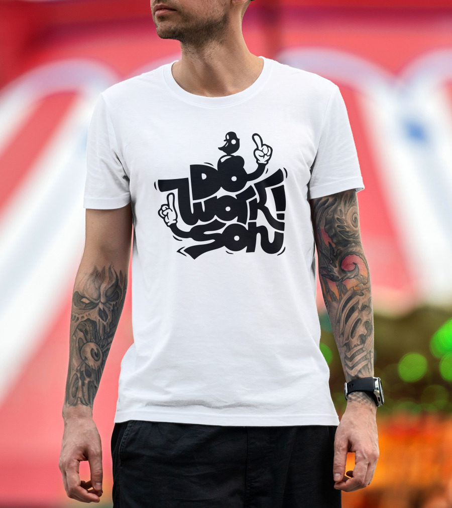 Do Work Son X D Generation T-Shirt