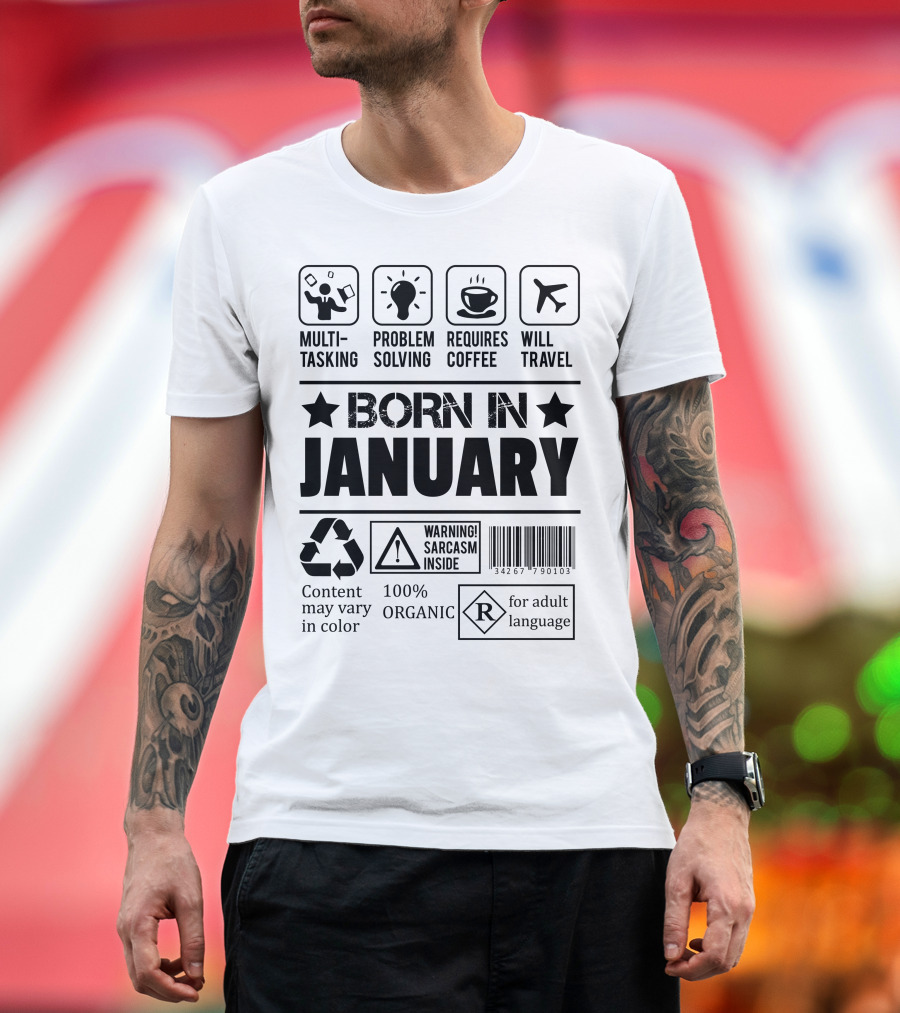 Born In January Multitasking Problem Solving Requires Coffee Will Travel Warning Sarcasm Inside 100% Organic For Adult Language T-Shirt